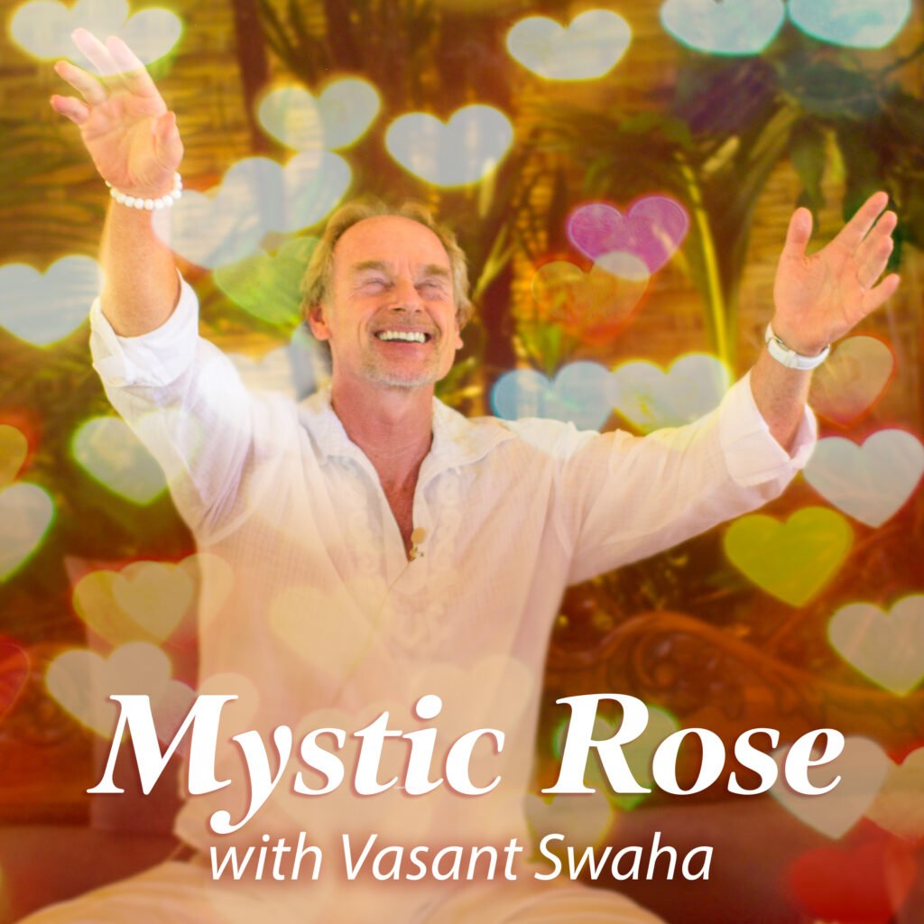 Mystic Rose with Vasant Swaha